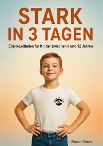 Stark in 3 Tagen - Selbstbewusstsein für Kinder - von Dusan Drazic