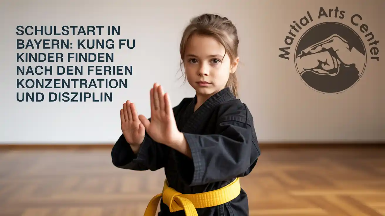 Kung Fu Kinder Schulstart in Bayern 2025