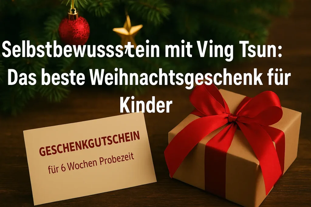 Selbstbewusstsein mit Ving Tsun - Das beste Weihnachtsgeschenk für Kinder 2 Selbstbewusstsein mit Ving Tsun im Martial Arts Center München